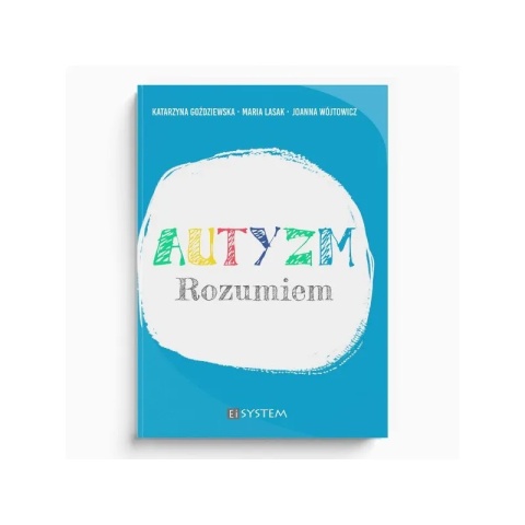 AUTYZM. Rozumiem – ilustrowana książka o empatii, akceptacji i świecie dzieci w spektrum autyzmu