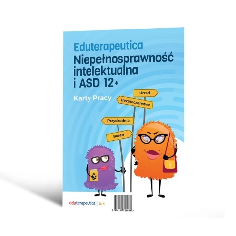 Niepełnosprawność intelektualna i ASD 12+ – karty pracy do samodzielności i codziennego funkcjonowania